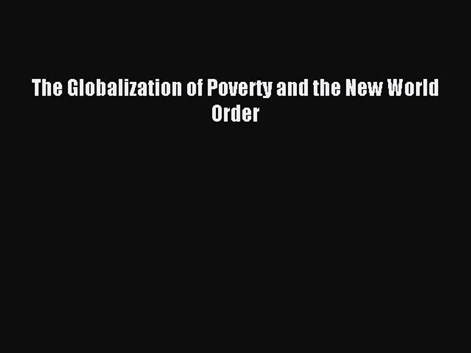 Read The Globalization of Poverty and the New World Order PDF Online