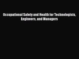 Read Occupational Safety and Health for Technologists Engineers and Managers Ebook Free