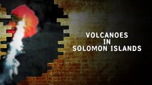 Earth's Extremes - Volcanoes in the Solomon Islands