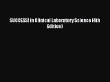 Read SUCCESS! in Clinical Laboratory Science (4th Edition) Ebook
