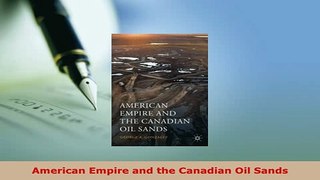 Download  American Empire and the Canadian Oil Sands Ebook