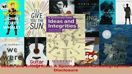 PDF  Ideas and Integrities A Spontaneous Autobiographical Disclosure  EBook