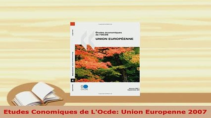 Download  Etudes Conomiques de LOcde Union Europenne 2007 Read Full Ebook