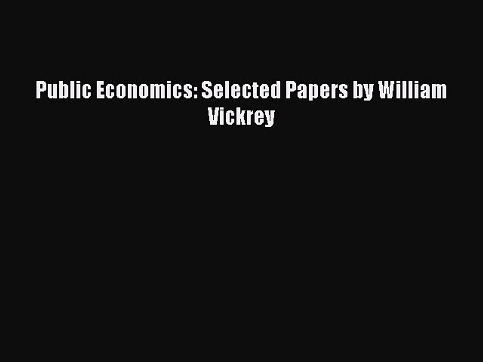 Read Public Economics: Selected Papers by William Vickrey Ebook Free