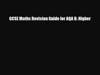 Read ‪GCSE Maths Revision Guide for AQA B: Higher Ebook Free