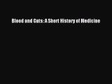 [Download PDF] Blood and Guts: A Short History of Medicine Ebook Online