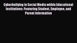 [PDF] Cyberbullying in Social Media within Educational Institutions: Featuring Student Employee