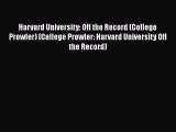 Read Harvard University: Off the Record (College Prowler) (College Prowler: Harvard University