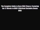 Read ‪The Complete Guide to Navy SEAL Fitness: Featuring the 12 Weeks to BUD/S Workout (Includes‬