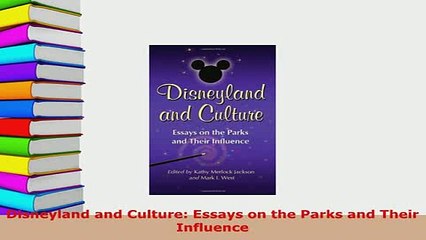 PDF  Disneyland and Culture Essays on the Parks and Their Influence Read Full Ebook