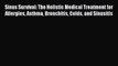 [PDF] Sinus Survival: The Holistic Medical Treatment for Allergies Asthma Bronchitis Colds