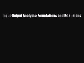 Read Input-Output Analysis: Foundations and Extensions PDF Online