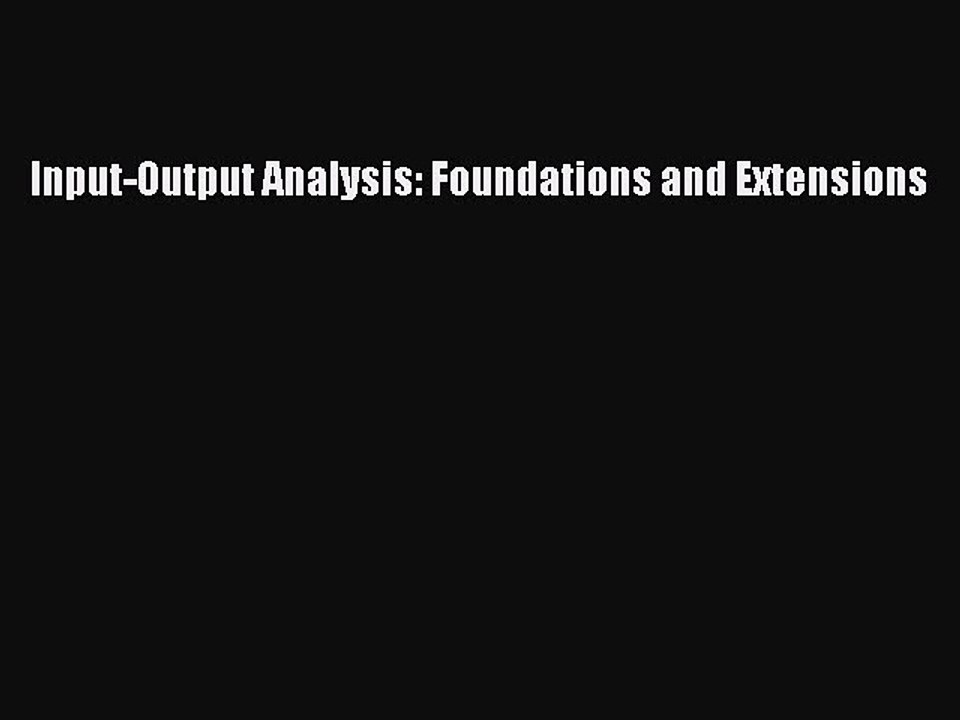 Read Input-Output Analysis: Foundations and Extensions PDF Online