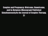 [PDF] Couples and Pregnancy: Welcome Unwelcome and In-Between (Monograph Published Simultaneously