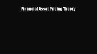 Read Financial Asset Pricing Theory Ebook Free