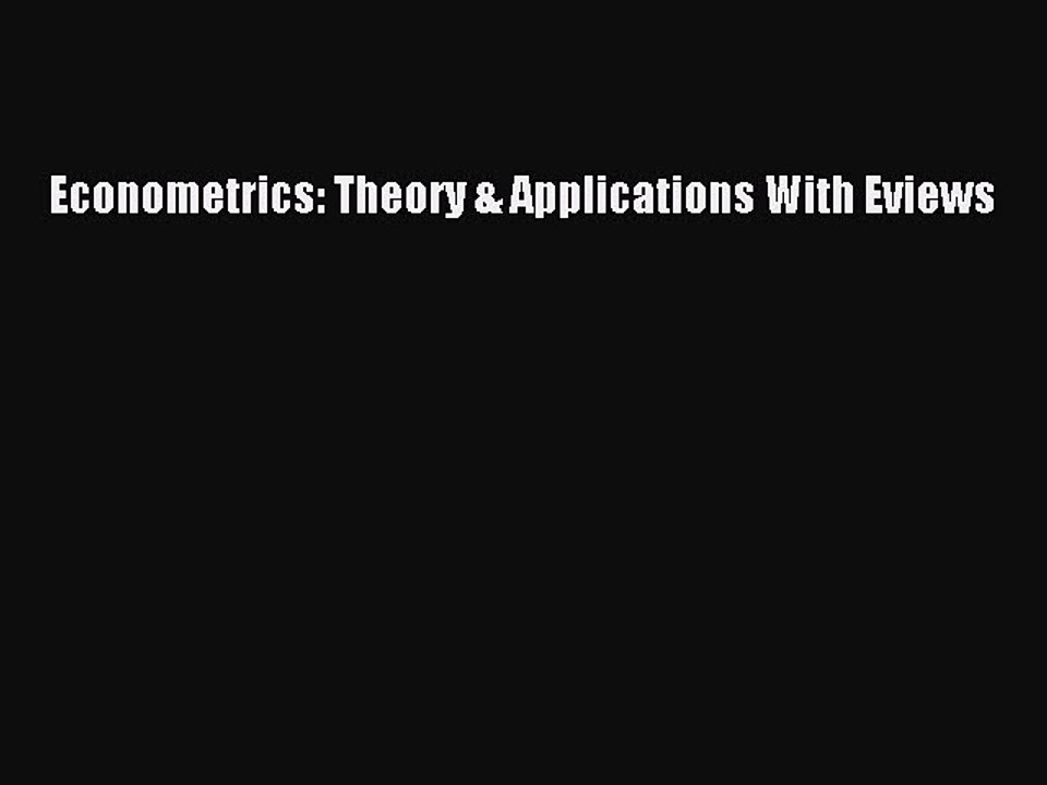 Download Econometrics: Theory & Applications With Eviews Ebook Online