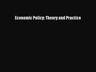 Download Economic Policy: Theory and Practice Ebook Free