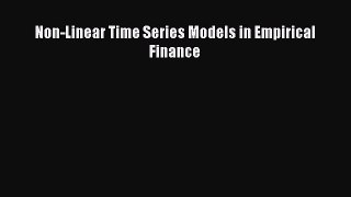 Read Non-Linear Time Series Models in Empirical Finance Ebook Free