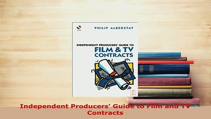 PDF  Independent Producers Guide to Film and TV Contracts Read Full Ebook