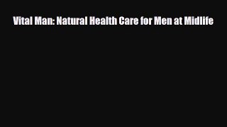 Download ‪Vital Man: Natural Health Care for Men at Midlife‬ PDF Online