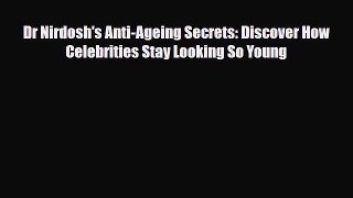 Download ‪Dr Nirdosh's Anti-Ageing Secrets: Discover How Celebrities Stay Looking So Young‬
