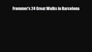Read ‪Frommer's 24 Great Walks in Barcelona‬ Ebook Free