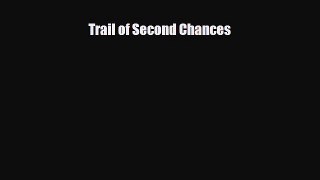 Download ‪Trail of Second Chances‬ PDF Online