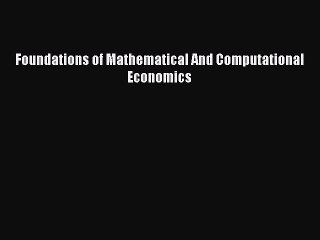 Download Foundations of Mathematical And Computational Economics PDF Online