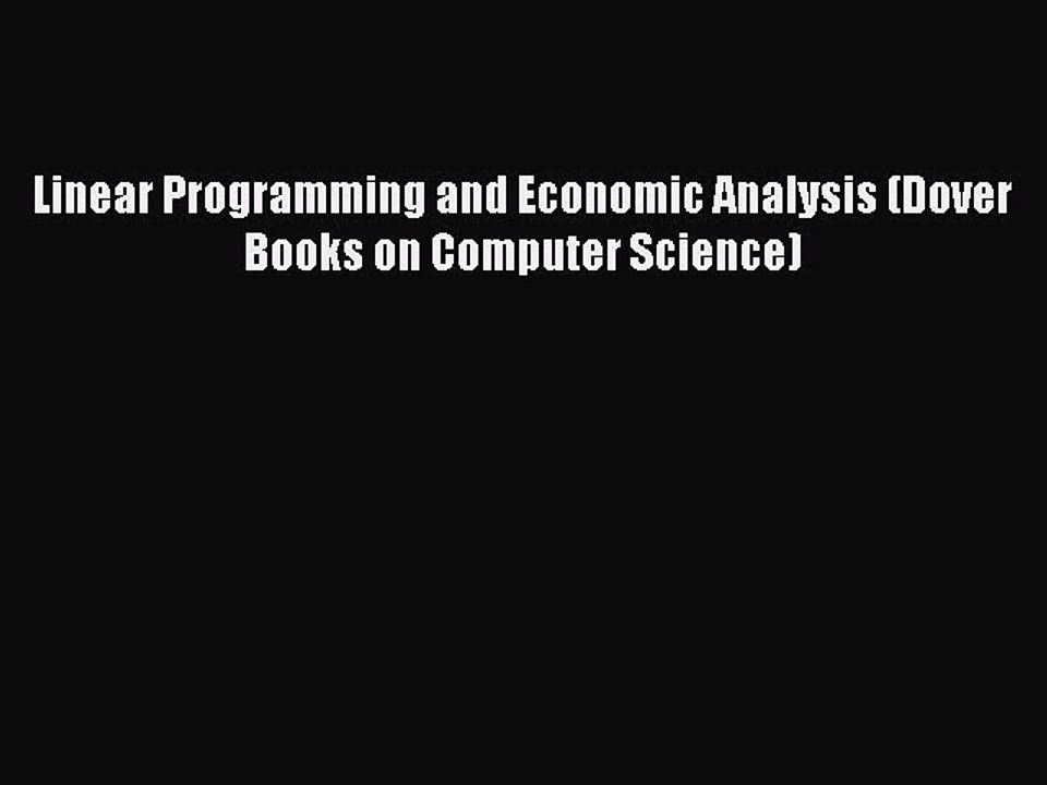 Download Linear Programming and Economic Analysis (Dover Books on Computer Science) PDF Online