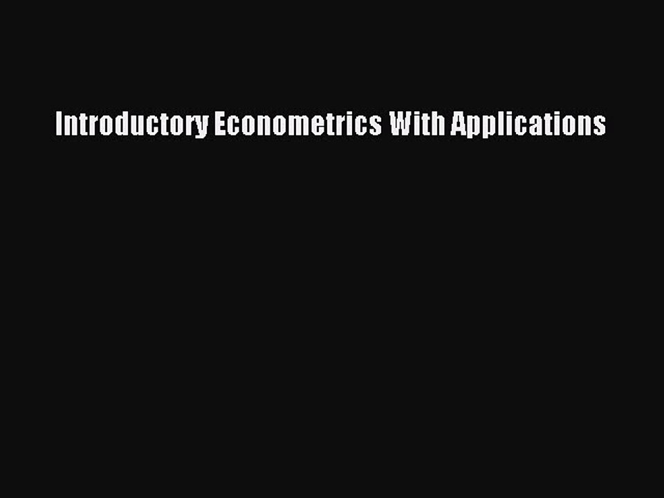 Read Introductory Econometrics With Applications PDF Free