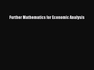 Read Further Mathematics for Economic Analysis Ebook Free