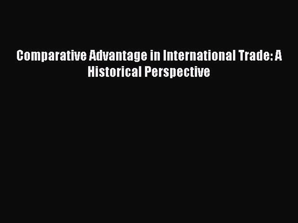 Download Comparative Advantage in International Trade: A Historical Perspective PDF Free