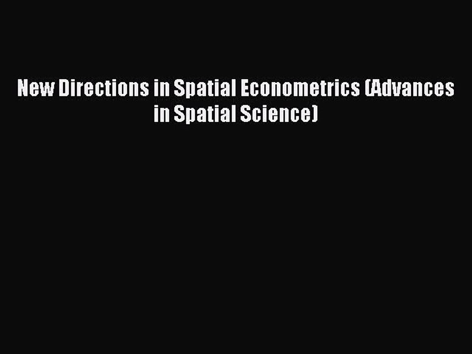 Read New Directions in Spatial Econometrics (Advances in Spatial Science) Ebook Free
