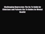 Read ‪Challenging Depression: The Go-To Guide for Clinicians and Patients (Go-To Guides for