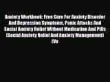 Read ‪Anxiety Workbook: Free Cure For Anxiety Disorder And Depression Symptoms Panic Attacks