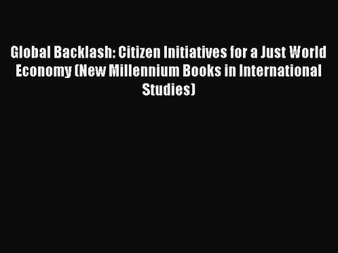 Read Global Backlash: Citizen Initiatives for a Just World Economy (New Millennium Books in