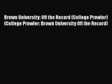 Read Brown University: Off the Record (College Prowler) (College Prowler: Brown University