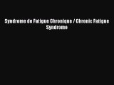 [PDF] Syndrome de Fatigue Chronique / Chronic Fatigue Syndrome [Download] Full Ebook