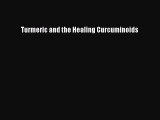 Read Turmeric and the Healing Curcuminoids Ebook Free