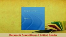 Download  Mergers  Acquisitions A Critical Reader Read Online
