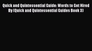 [PDF] Quick and Quintessential Guide: Words to Get Hired By (Quick and Quintessential Guides