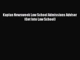 Read Kaplan Newsweek Law School Admissions Adviser (Get Into Law School) Ebook