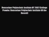 Read Rensselaer Polytechnic Institute NY 2007 (College Prowler: Rensselaer Polytechnic Institute
