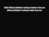 Read 2000 Official Athletic College Guide to Soccer (Official Athletic College Guide Soccer)