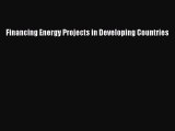 Read Financing Energy Projects in Developing Countries Ebook Free