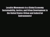 Read Localist Movements in a Global Economy: Sustainability Justice and Urban Development in