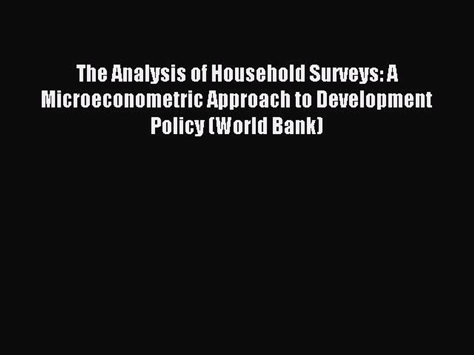 Read The Analysis of Household Surveys: A Microeconometric Approach to Development Policy (World