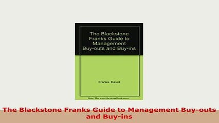 PDF  The Blackstone Franks Guide to Management Buyouts and Buyins PDF Full Ebook