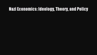 Download Nazi Economics: Ideology Theory and Policy Ebook Free