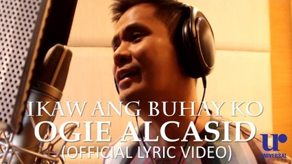 Ogie Alcasid - Ikaw Ang Buhay Ko - (Official Lyric Video)